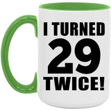 58th Birthday I Turned 29 Twice - 15oz Accent Mug Green