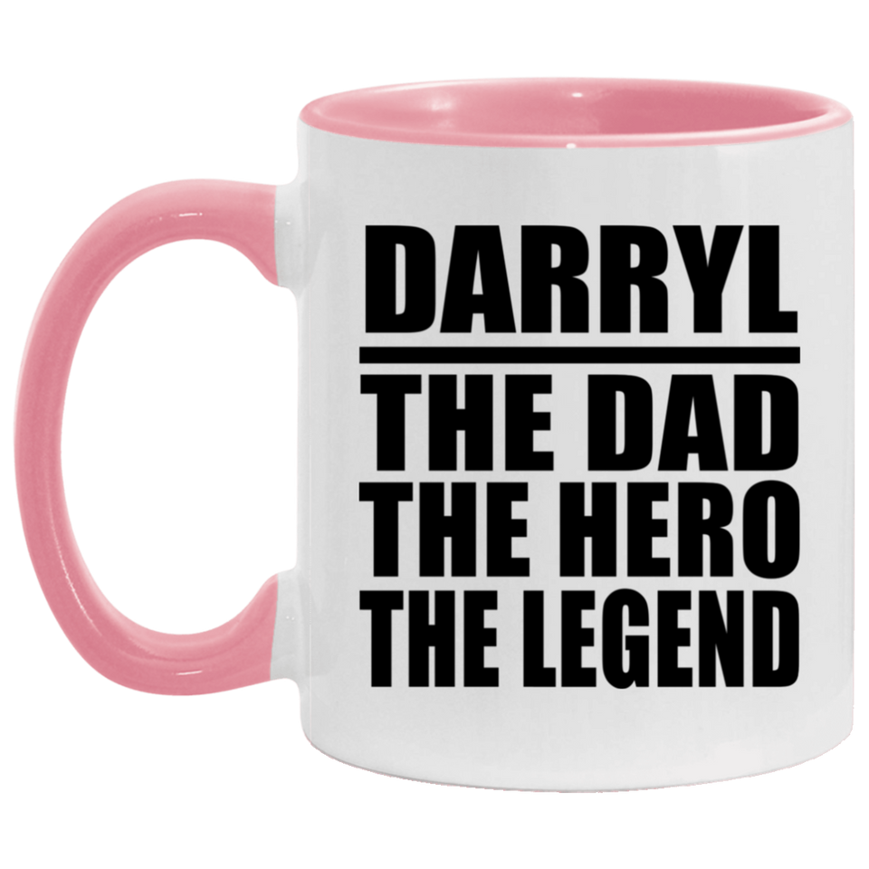 Darryl The Dad The Hero The Legend - 11oz Accent Mug Pink