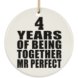 4th Anniversary 4 Years Of Being Mr Perfect - Circle Ornament