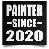 Painter Since 2020 - Poster Square