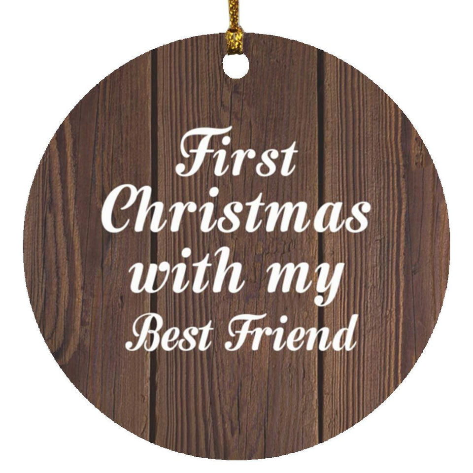 First Christmas With My Best Friend - Circle Ornament D