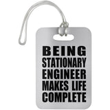 Being Stationary Engineer Makes Life Complete - Luggage Bag Tag