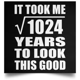 32nd Birthday Took Square Root of 1024 Years To Look Good - Poster Square