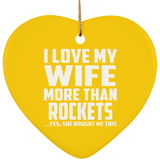 I Love My Wife More Than Rockets - Heart Ornament