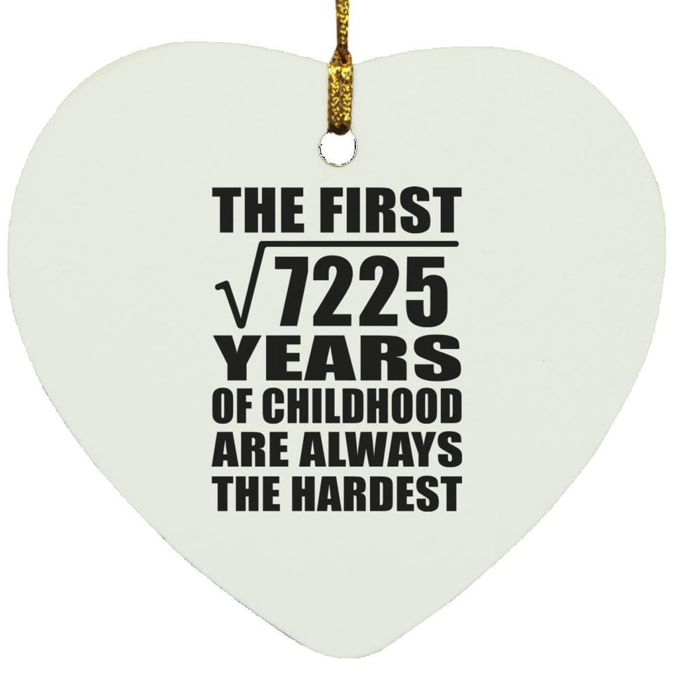 85th Birthday Square Root of 7225 Years of Childhood - Heart Ornament