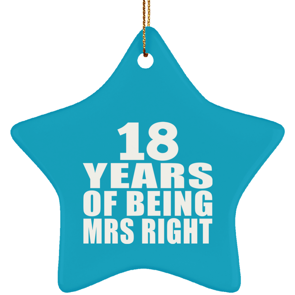 18th Anniversary 18 Years Of Being Mrs Right - Star Ornament