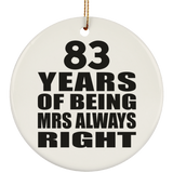 83rd Anniversary 83 Years of Being Mrs Always Right - Circle Ornament