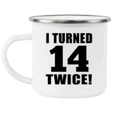 28th Birthday I Turned 14 Twice - 12oz Camping Mug
