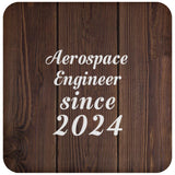 Aerospace Engineer Since 2024 - Drink Coaster D