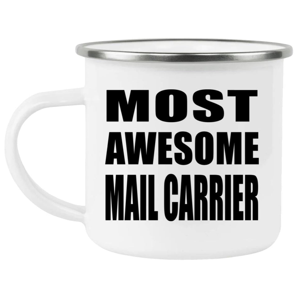 Most Awesome Mail Carrier - 12oz Camping Mug