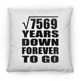 87th Anniversary Square Root of 7569 Years Down Forever To Go - Throw Pillow