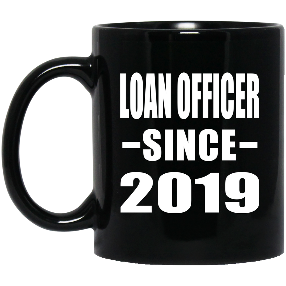 Loan Officer Since 2019 - 11oz Coffee Mug Black