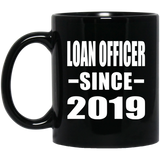 Loan Officer Since 2019 - 11oz Coffee Mug Black