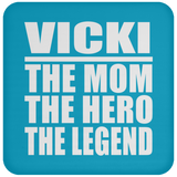Vicki The Mom The Hero The Legend - Drink Coaster