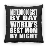 Meteorologist By Day World's Best Mom By Night - Throw Pillow Black