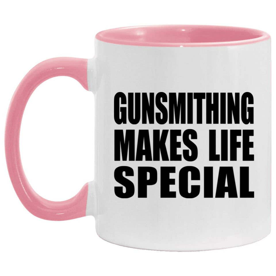 Gunsmithing Makes Life Special - 11oz Accent Mug Pink
