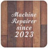 Machine Repairer Since 2023 - Drink Coaster E