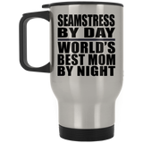 Seamstress By Day World's Best Mom By Night - Silver Travel Mug