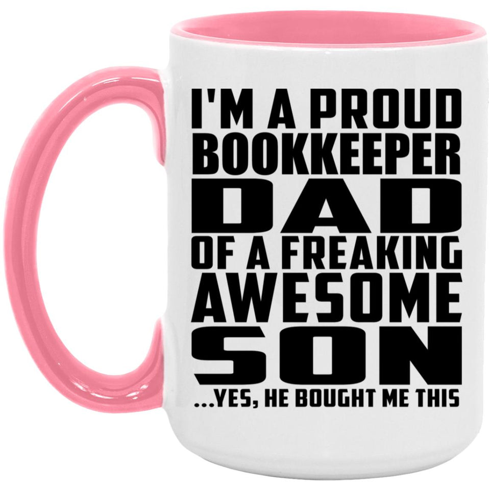 Proud Bookkeeper Dad Of Awesome Son - 15oz Accent Mug Pink