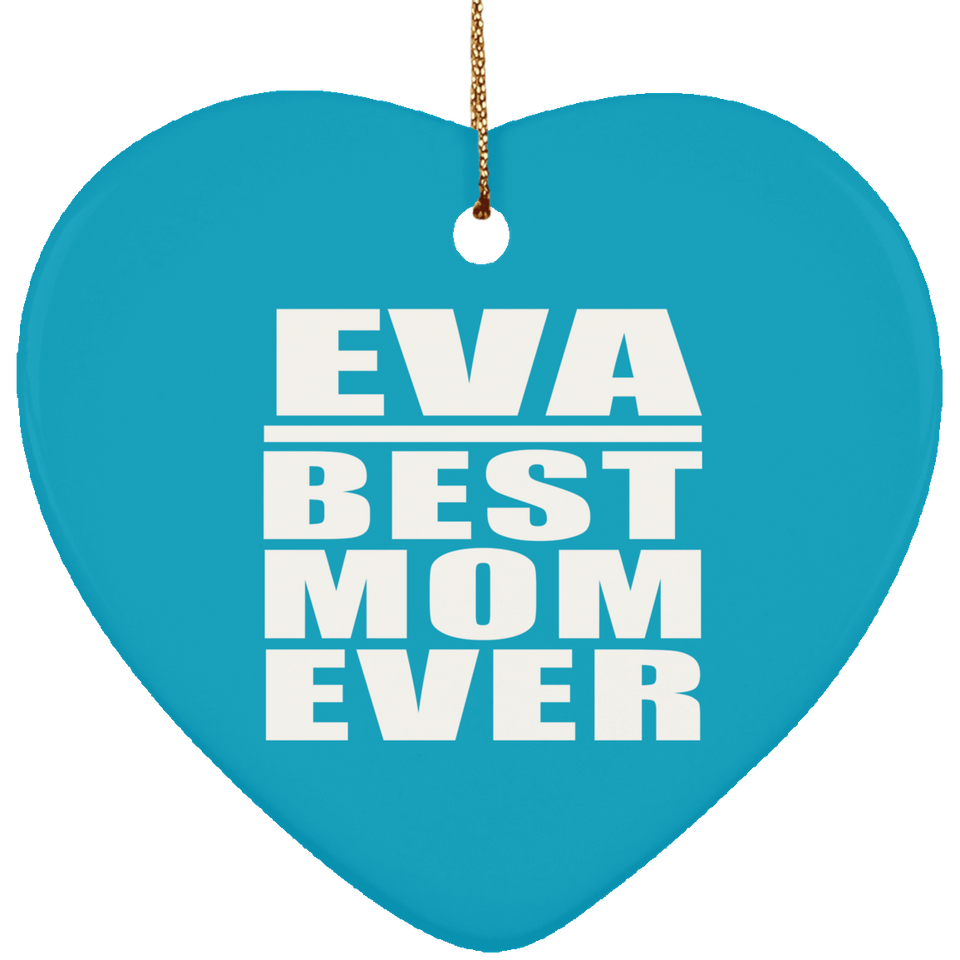 Eva Best Mom Ever - Heart Ornament