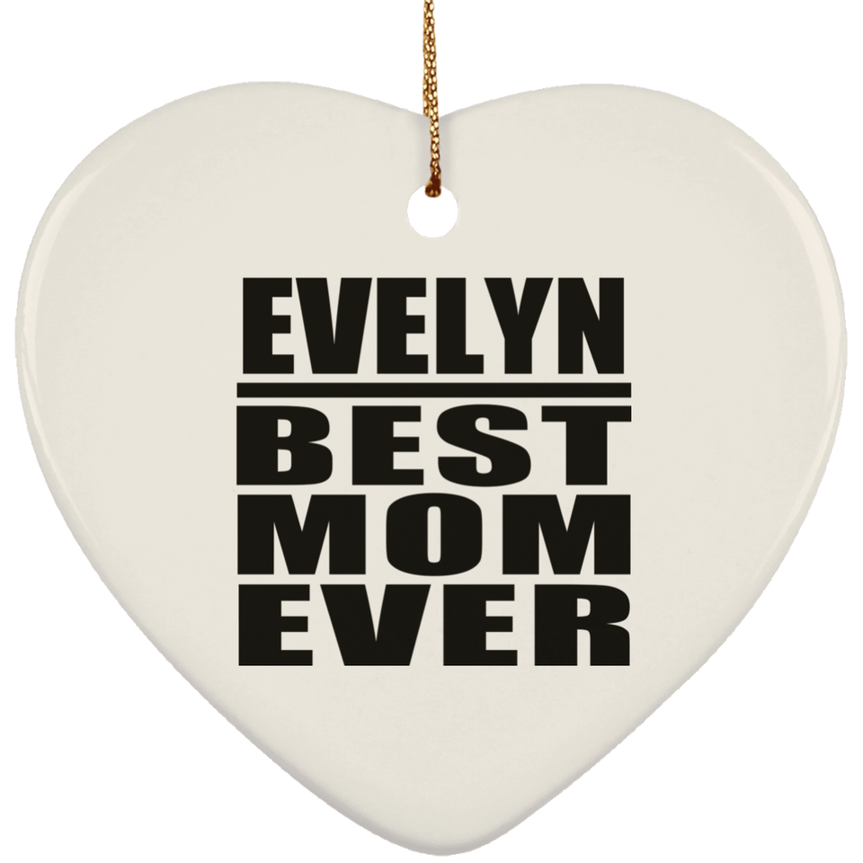 Evelyn Best Mom Ever - Heart Ornament