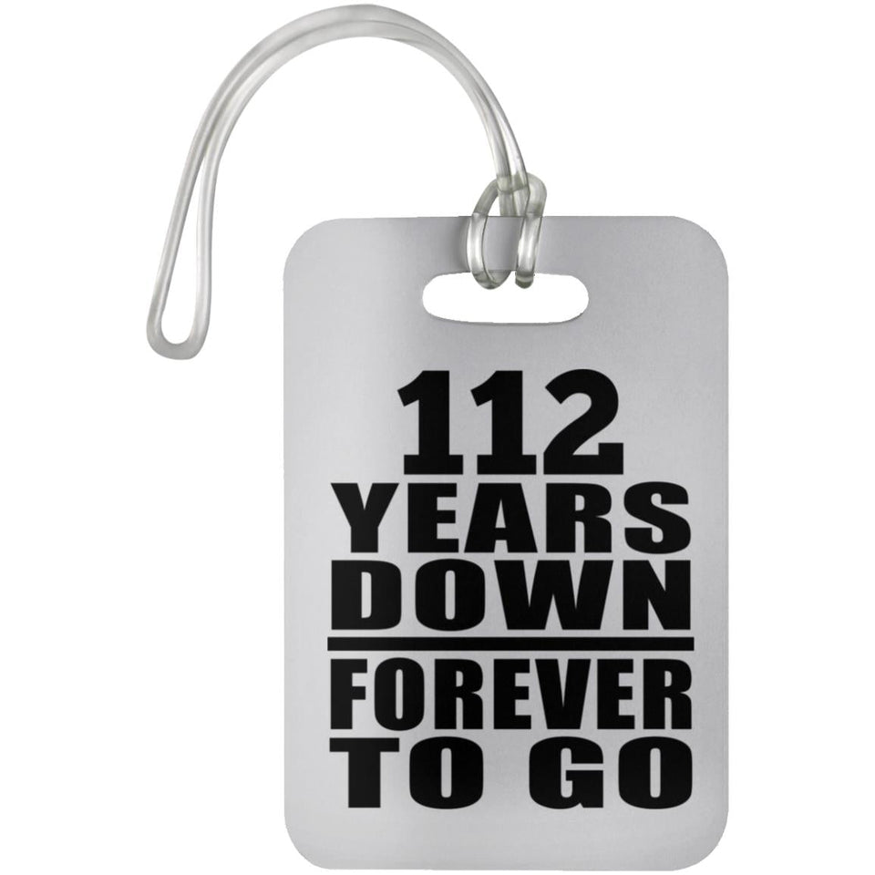 112th Anniversary 112 Years Down Forever to Go - Luggage Bag Tag
