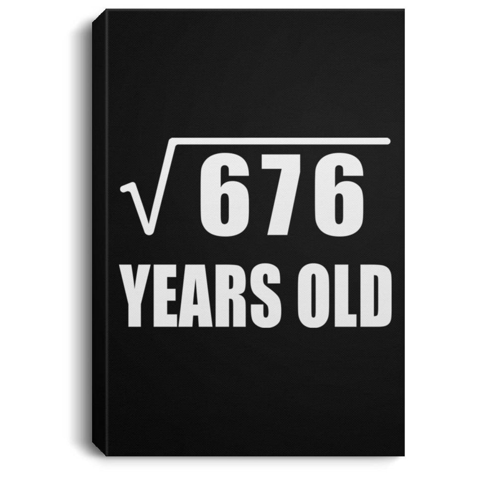 26th Birthday Square Root of 676 Years Old - Canvas Portrait