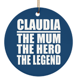 Claudia The Mum The Hero The Legend - Circle Ornament