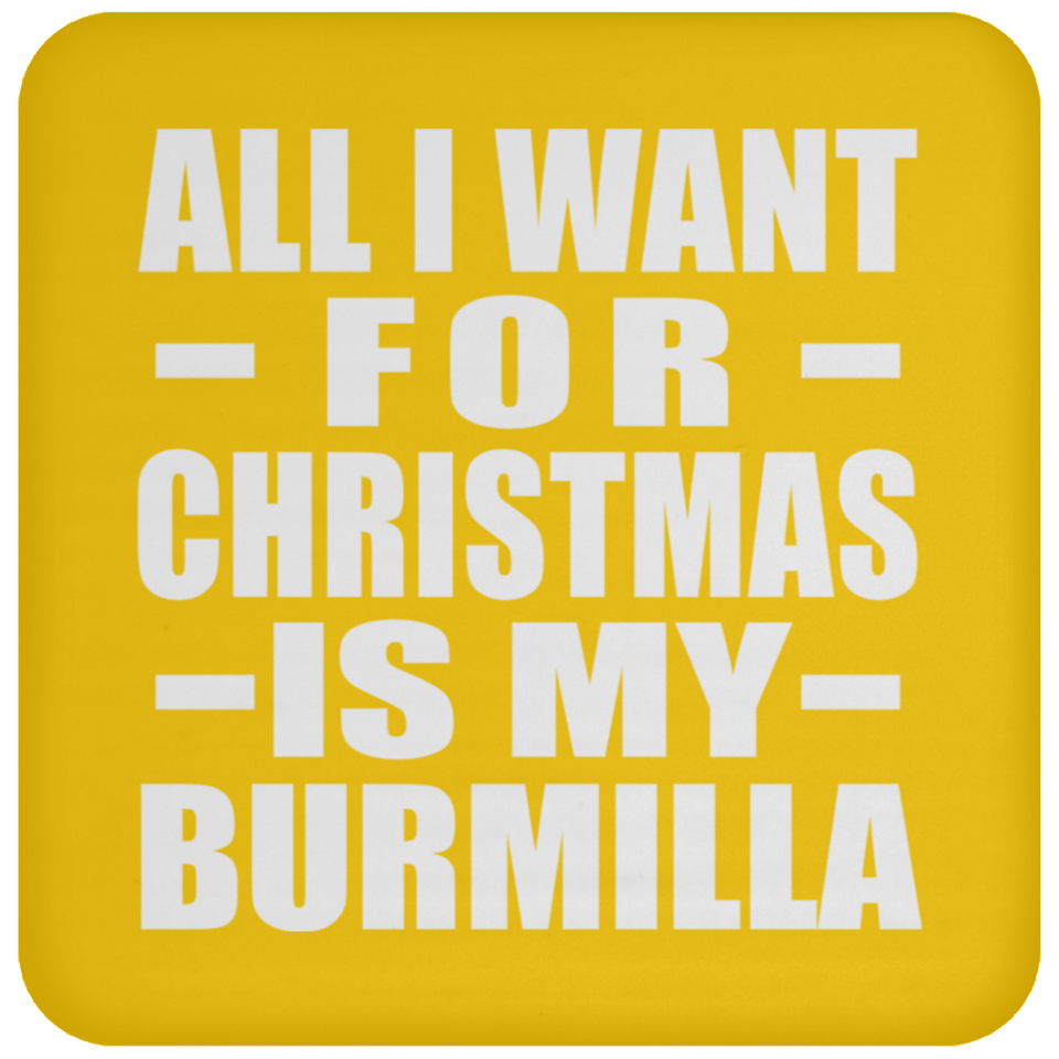 All I Want For Christmas Is My Burmilla - Coaster