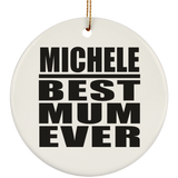 Michele Best Mum Ever - Circle Ornament