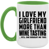 I Love My Girlfriend More Than Wine Tasting - 15oz Accent Mug Green
