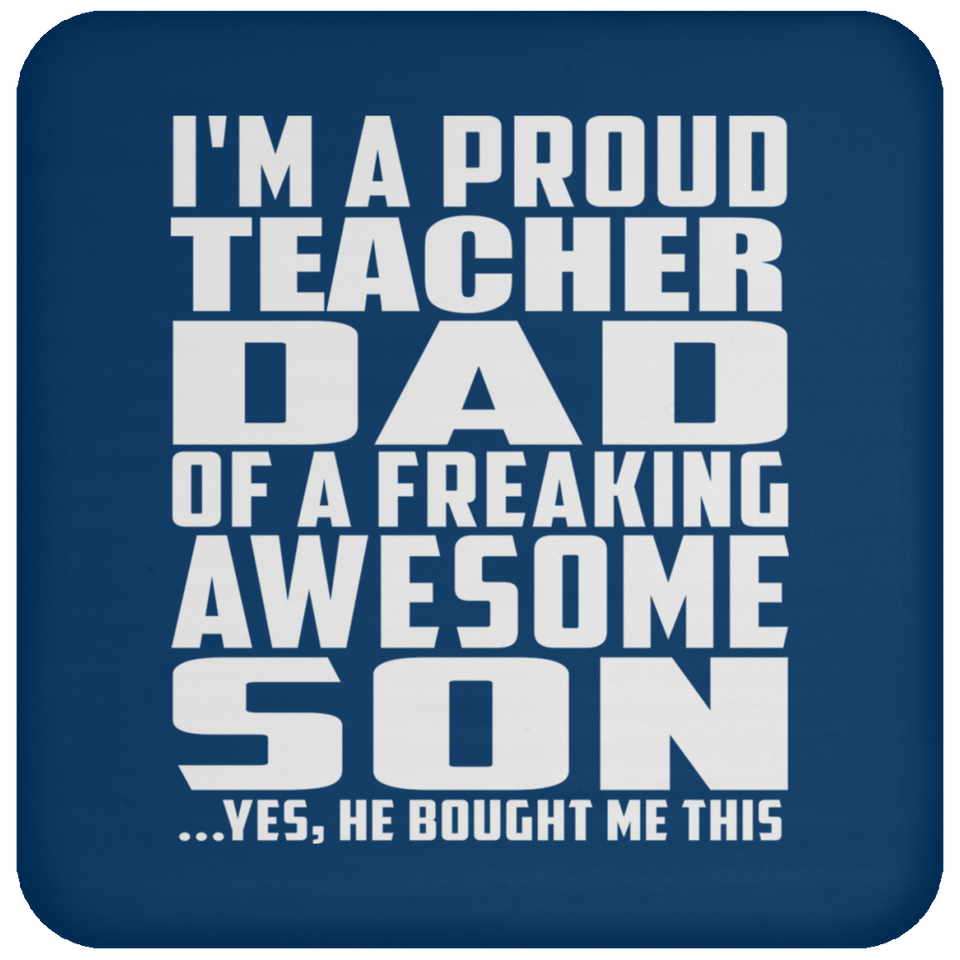 Proud Teacher Dad Of Awesome Son - Drink Coaster