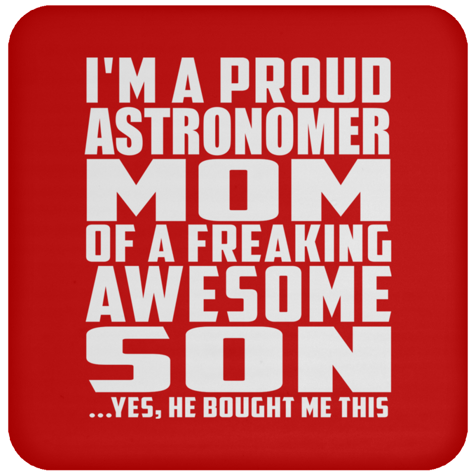Proud Astronomer Mom Of Awesome Son - Drink Coaster