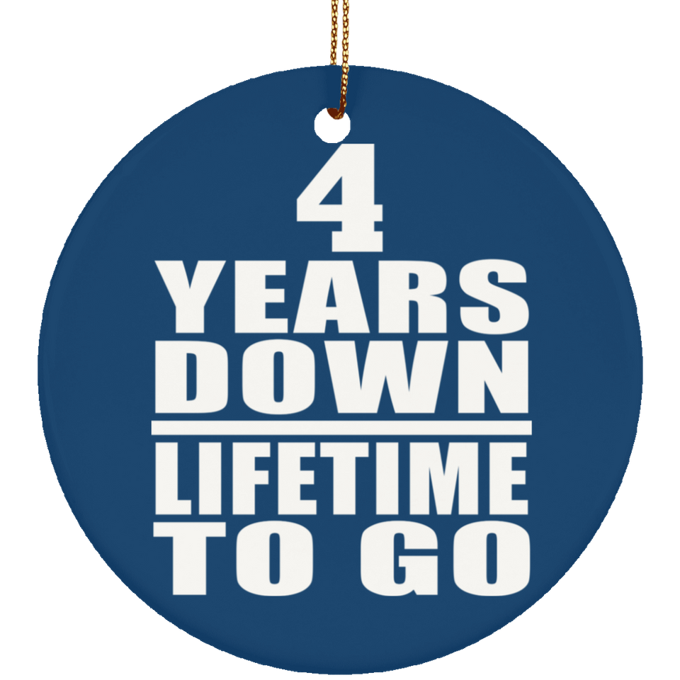 4th Anniversary 4 Years Down Lifetime To Go - Circle Ornament