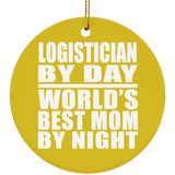Logistician By Day World's Best Mom By Night - Circle Ornament