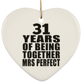 31st Anniversary 31 Years Of Being Mrs Perfect - Heart Ornament