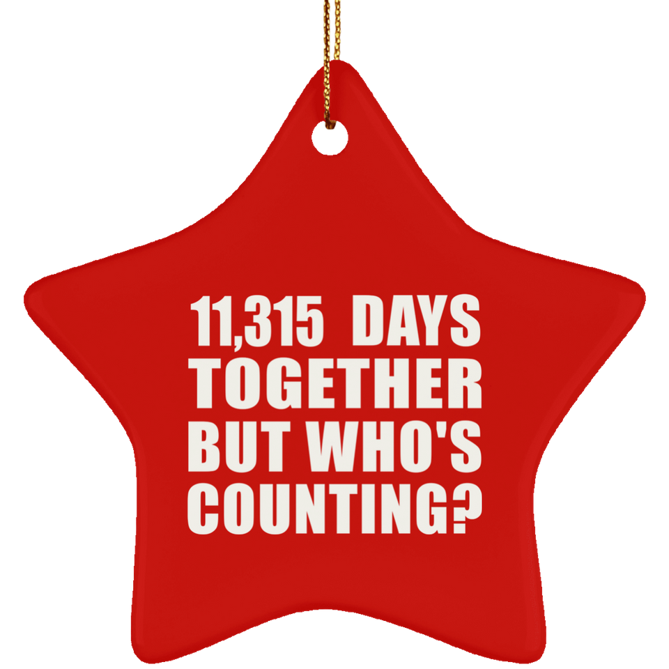 31st Anniversary 11,315 Days Together But Who's Counting - Star Ornament