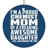 Proud Chemist Mom Of Awesome Daughter - Circle Ornament