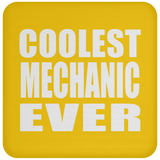 Coolest Mechanic Ever - Drink Coaster