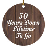 50th Anniversary 50 Years Down Lifetime To Go - Circle Ornament D