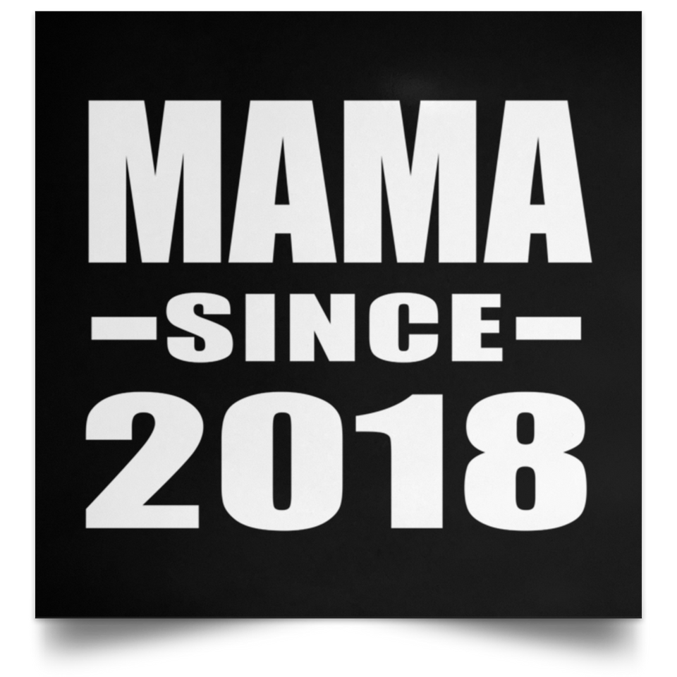 Mama Since 2018 - Poster Square