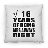 4th Anniversary Square Root of 16 Years Mrs Always Right - Throw Pillow