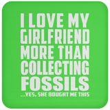 I Love My Girlfriend More Than Collecting Fossils - Drink Coaster