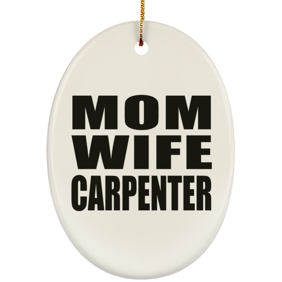 Mom Wife Carpenter - Oval Ornament