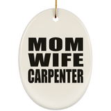 Mom Wife Carpenter - Oval Ornament