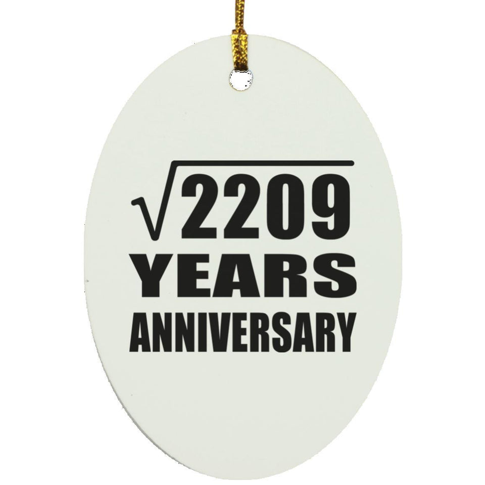 47th Anniversary Square Root of 2209 Years Anniversary - Oval Ornament