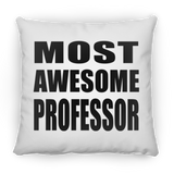 Most Awesome Professor - Throw Pillow