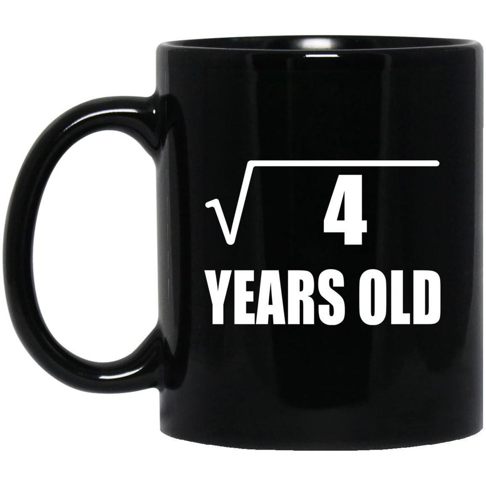 2nd Birthday Square Root of 4 Years Old - 11oz Coffee Mug Black