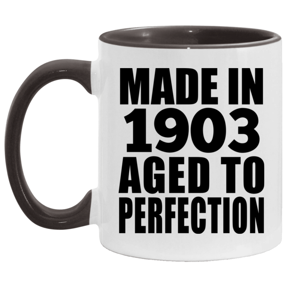121st Birthday Made In 1903 Aged To Perfection - 11oz Accent Mug Black