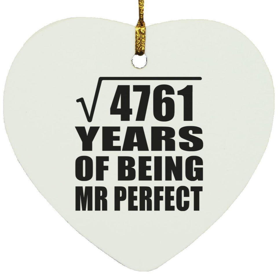 69th Anniversary Square Root of 4761 Years of Mr Perfect - Heart Ornament